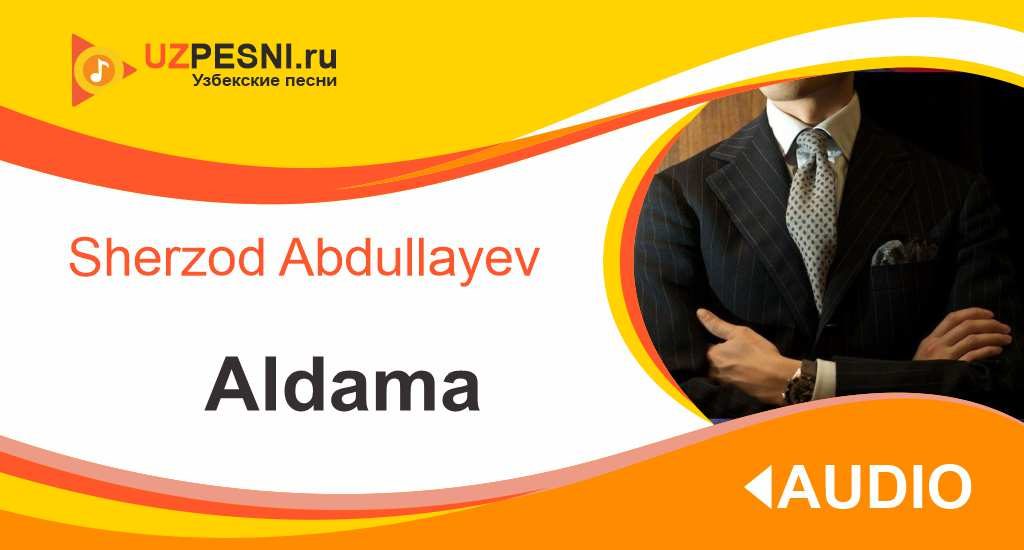 Sherzod Abdullayev - Aldama