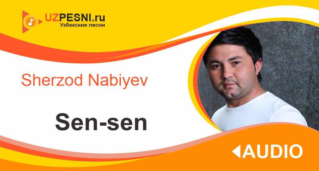 Sherzod Nabiyev - Sen-sen