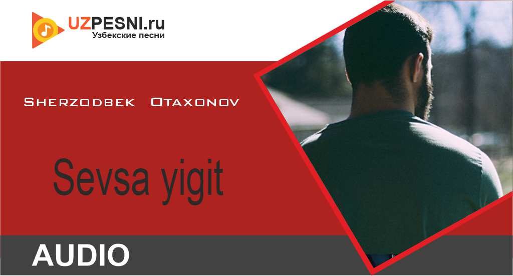 Sherzodbek Otaxonov - Sevsa yigit