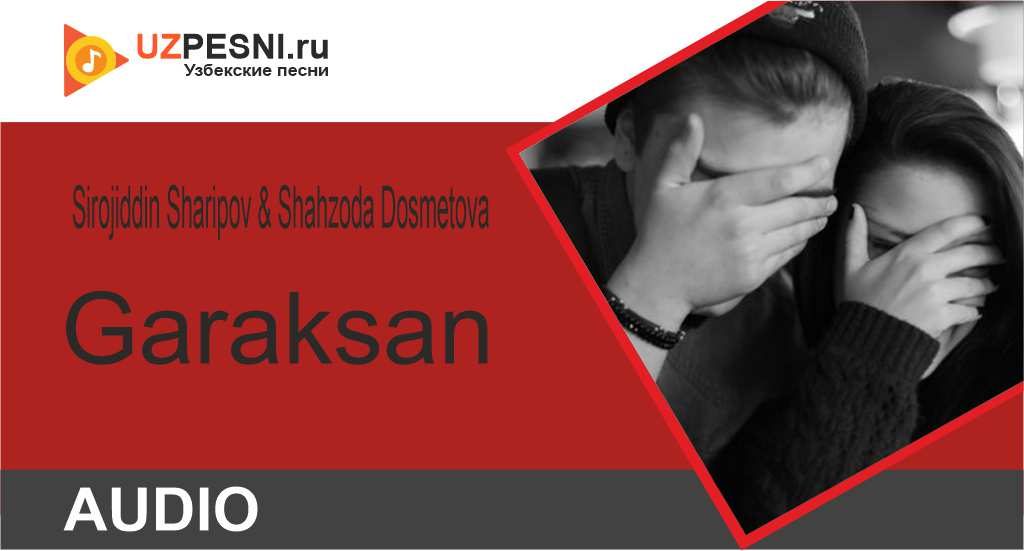 Sirojiddin Sharipov & Shahzoda Dosmetova - Garaksan