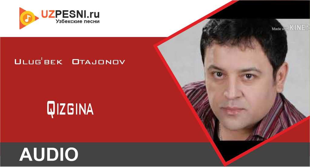 Ulug'bek Otajonov - Qizgina