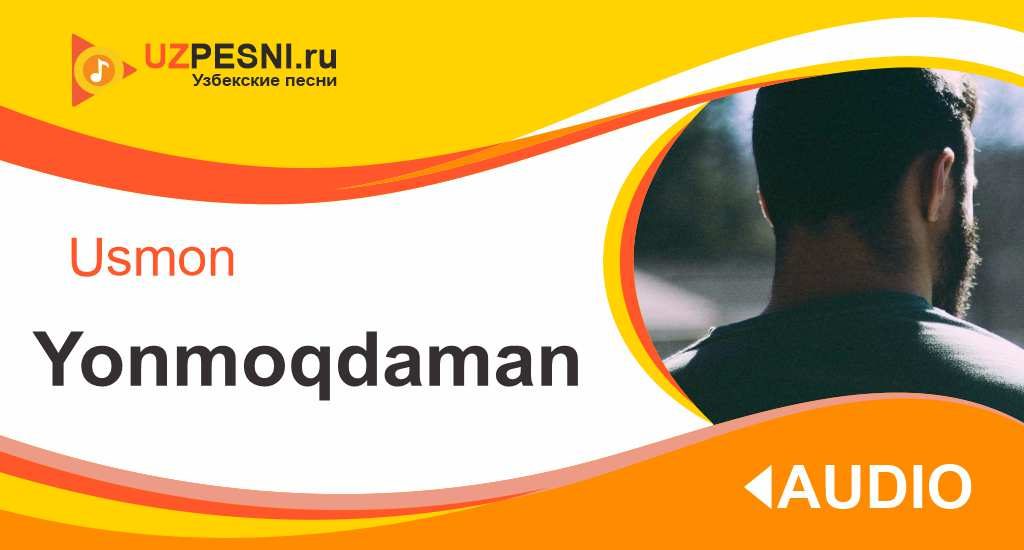 Usmon - Yonmoqdaman