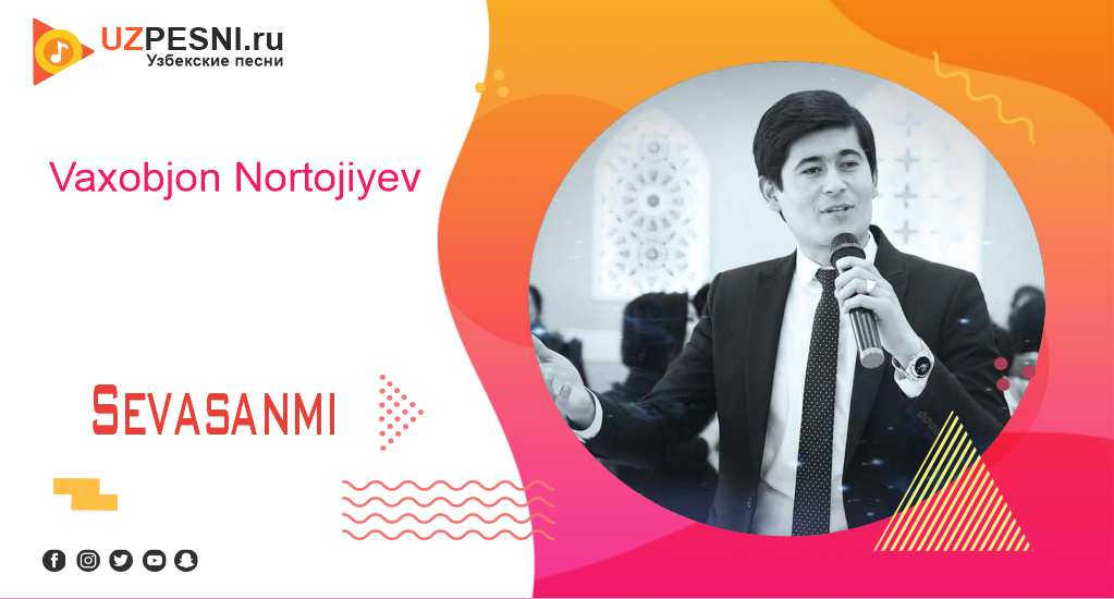 Vaxobjon Nortojiyev - Sevasanmi