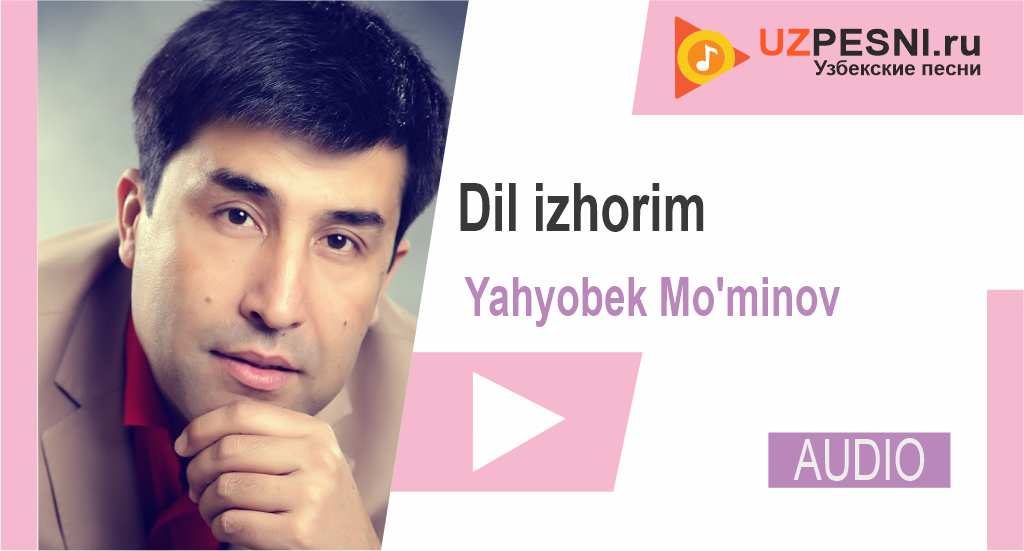 Yahyobek Mo'minov - Dil izhorim