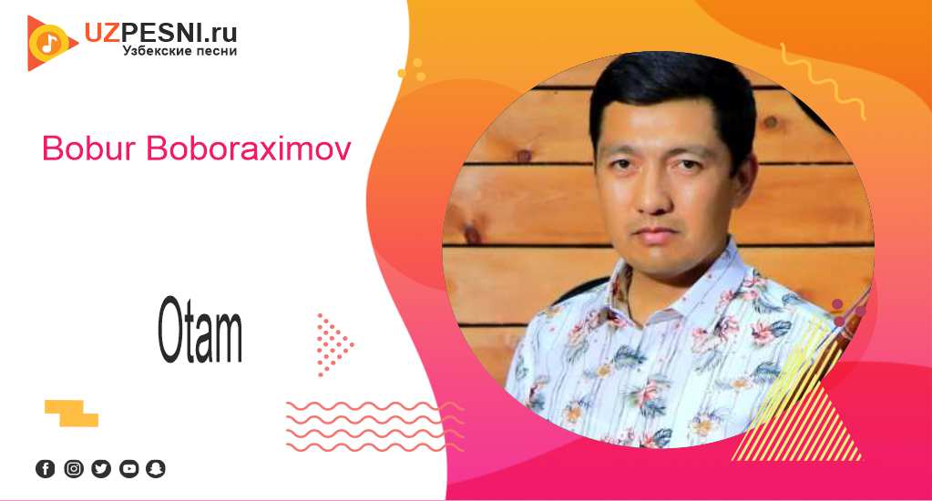 Bobur Boboraximov - Otam