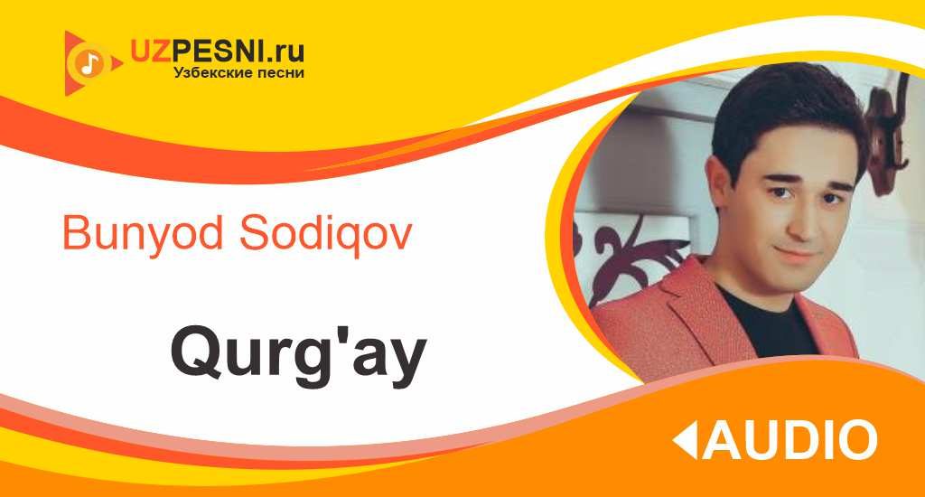 Bunyod Sodiqov - Qurg'ay