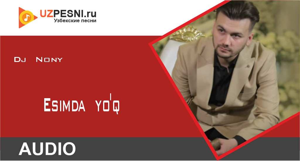 Dj Nony - Esimda yo'q