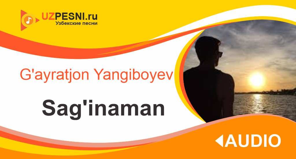 G'ayratjon Yangiboyev - Sag'inaman