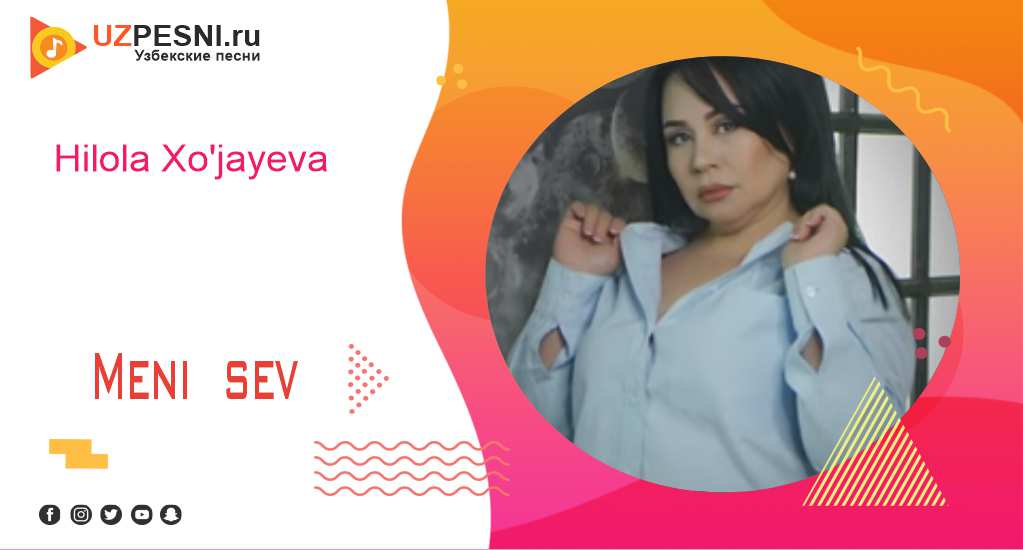 Hilola Xo'jayeva - Meni sev