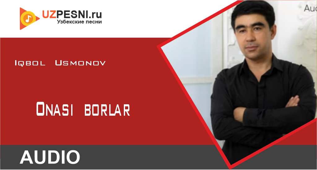 Iqbol Usmonov - Onasi borlar