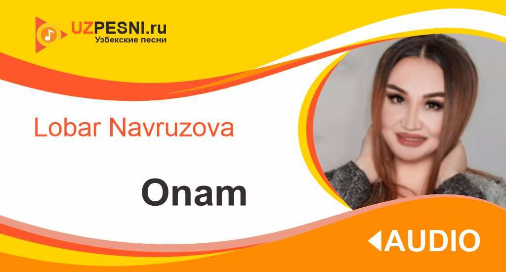 Lobar Navruzova - Onam