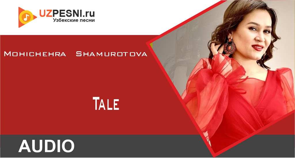Mohichehra Shamurotova - Tale
