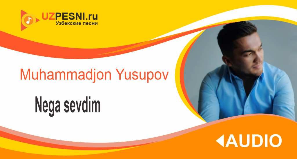 Muhammadjon Yusupov-Nega sevdim