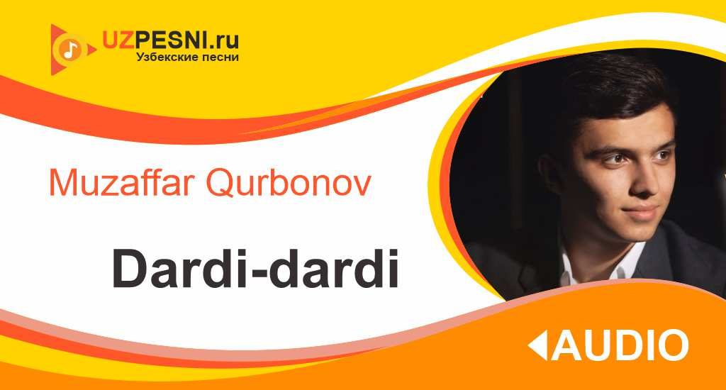 Muzaffar Qurbonov - Dardi-dardi