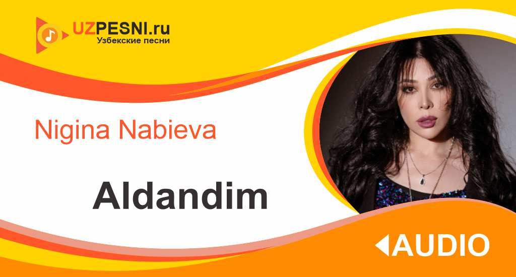 Nigina Nabieva - Aldandim