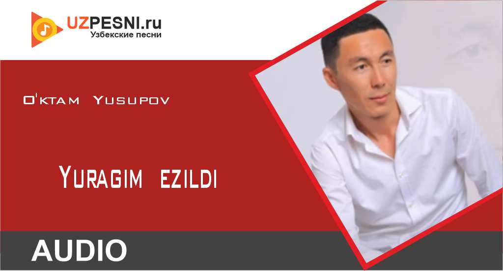 O'ktam Yusupov - Yuragim ezildi