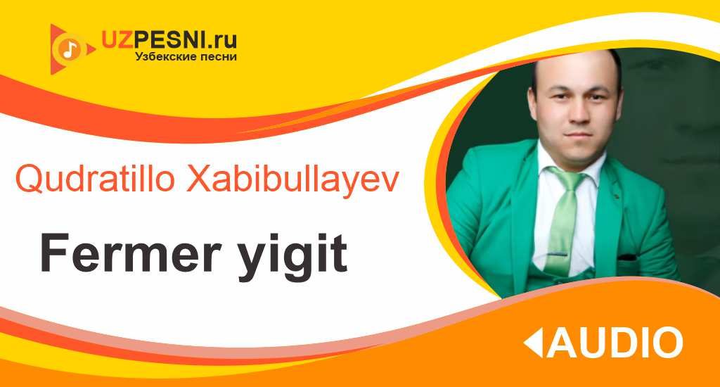 Qudratillo Xabibullayev - Fermer yigit