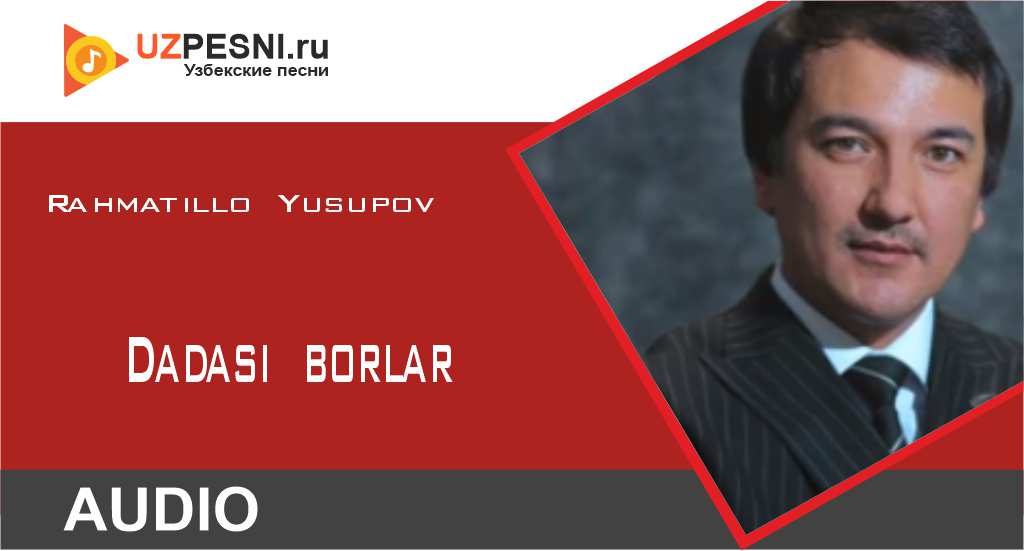 Rahmatillo Yusupov - Dadasi borlar