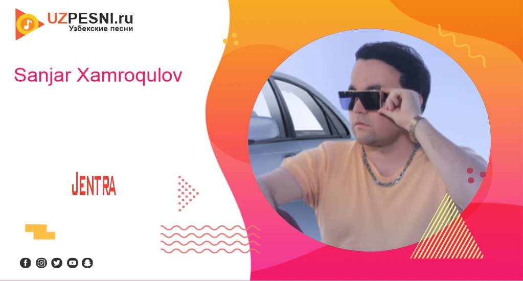 Sanjar Xamroqulov - Jentra