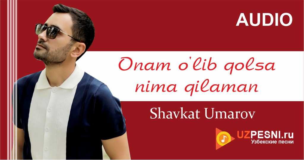 Shavkat Umarov - Onam o'lib qolsa nima qilaman