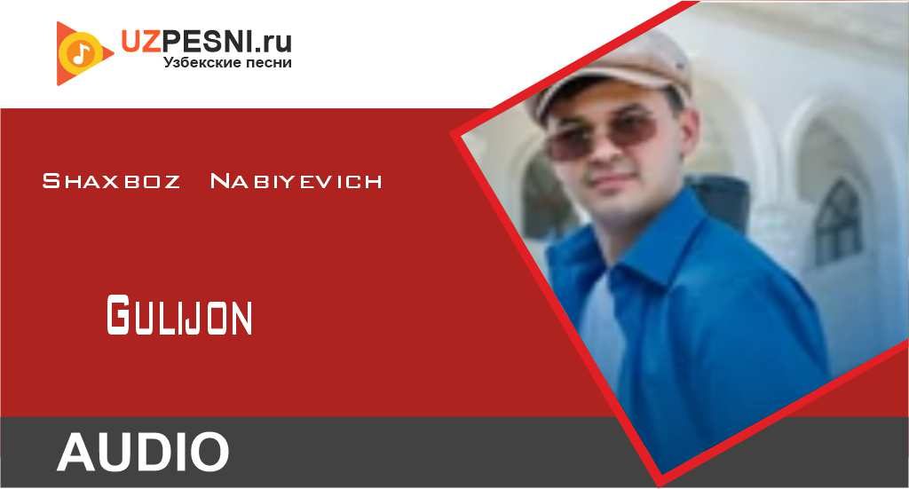 Shaxboz Nabiyevich - Gulijon
