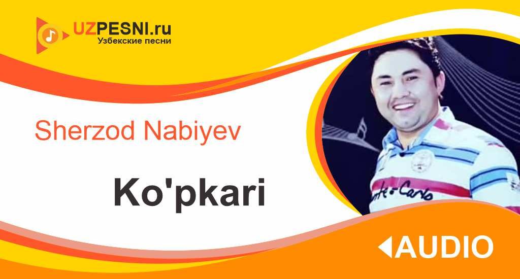Sherzod Nabiyev - Ko'pkari