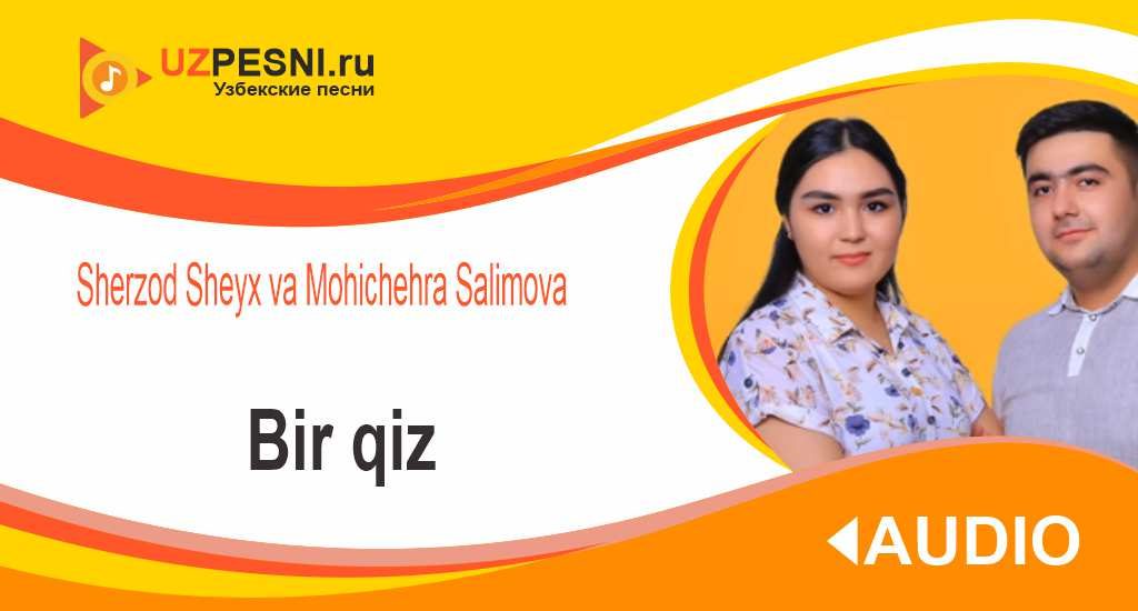 Sherzod Sheyx va Mohichehra Salimova - Bir qiz