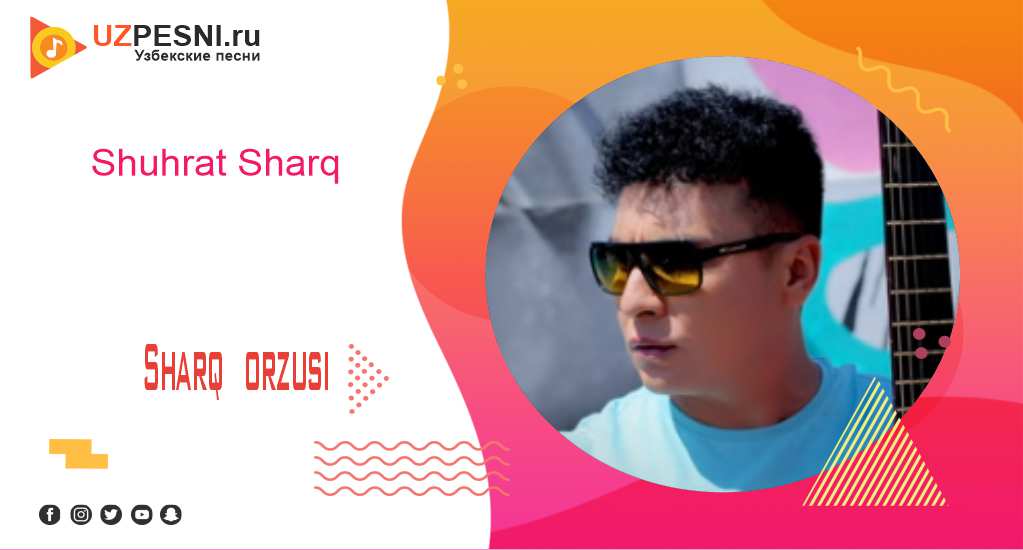 Shuhrat Sharq - Sharq orzusi