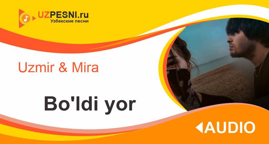 Uzmir & Mira - Bo'ldi yor