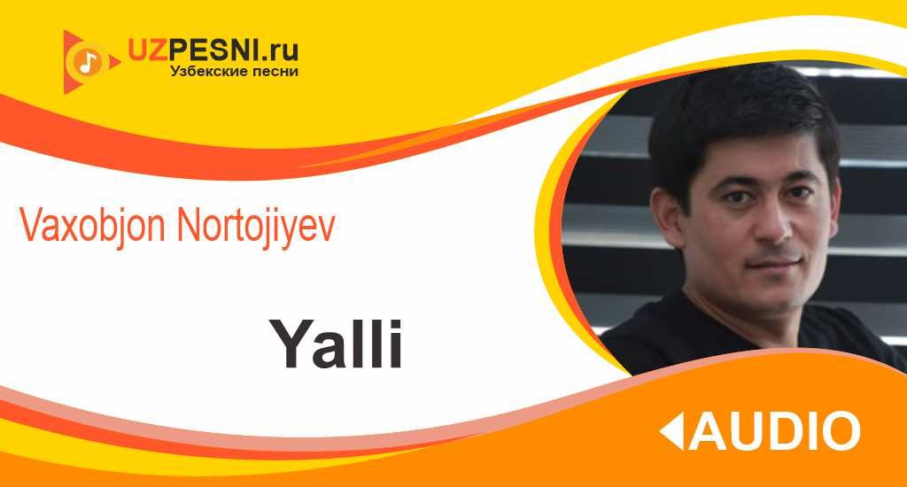 Vaxobjon Nortojiyev - Yalli