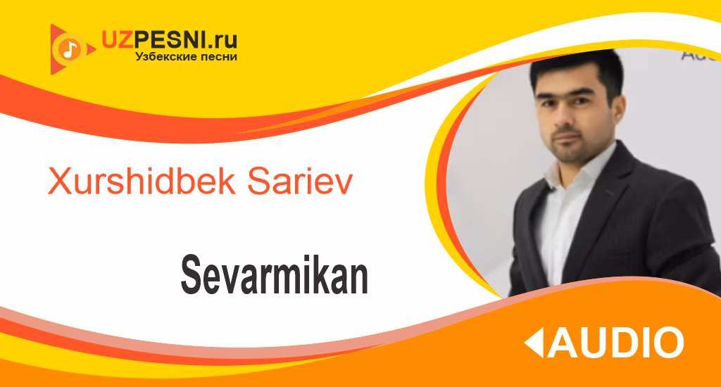 Xurshidbek Sariev - Sevarmikan