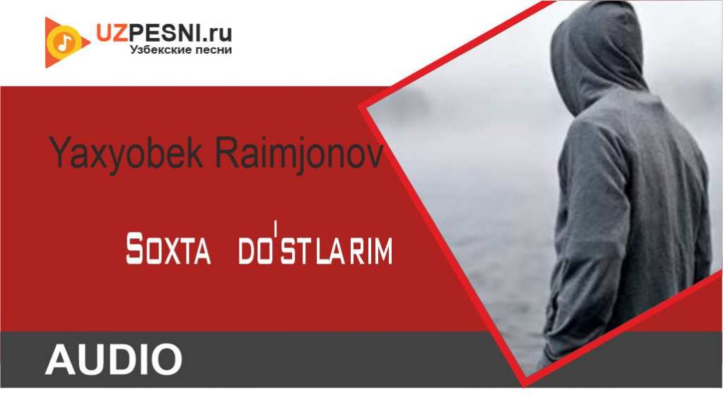 Yaxyobek Raimjonov - Soxta do'stlarim