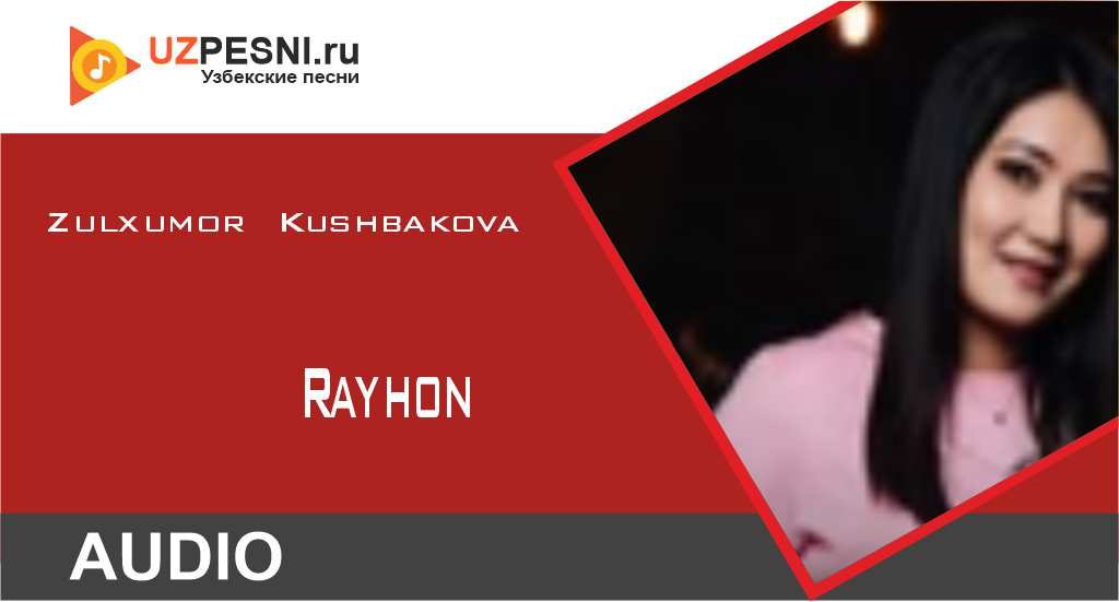 Zulxumor Kushbakova - Rayhon