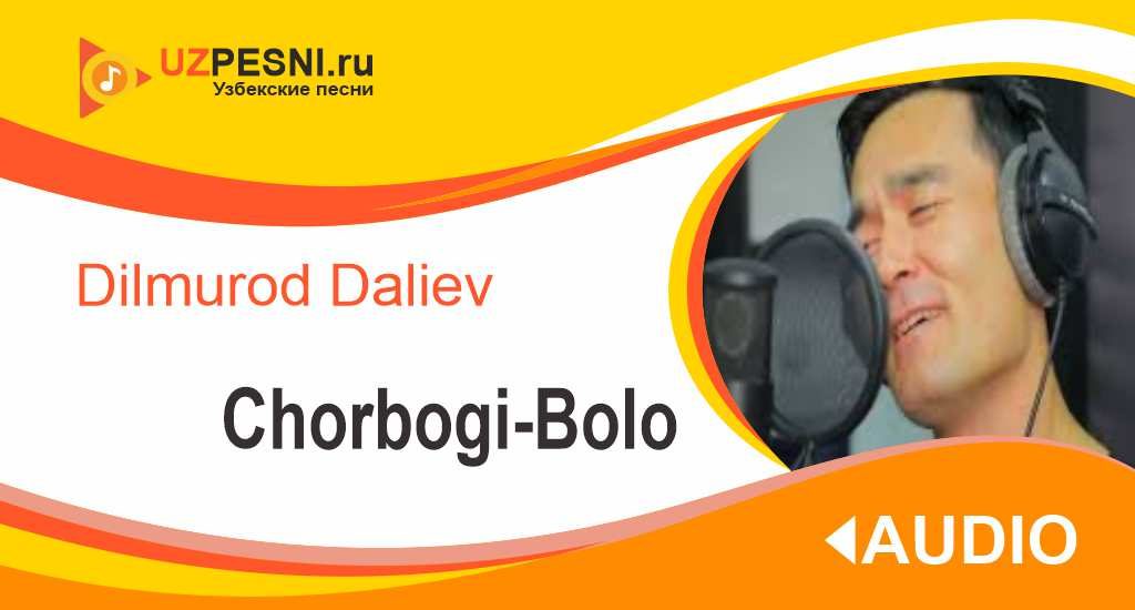 Dilmurod Daliev-Chorbogi-Bolo