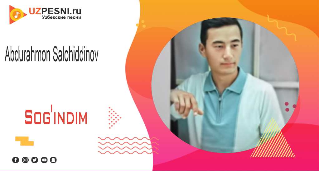 Abdurahmon Salohiddinov - Sog'indim