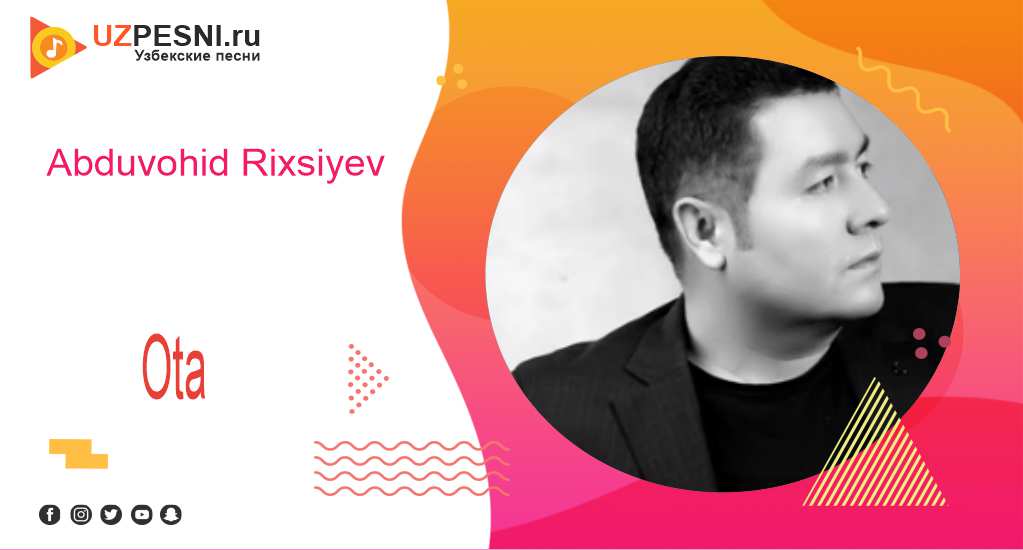 Abduvohid Rixsiyev - Ota