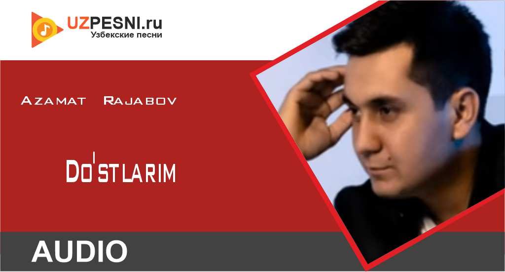 Azamat Rajabov - Do'stlarim