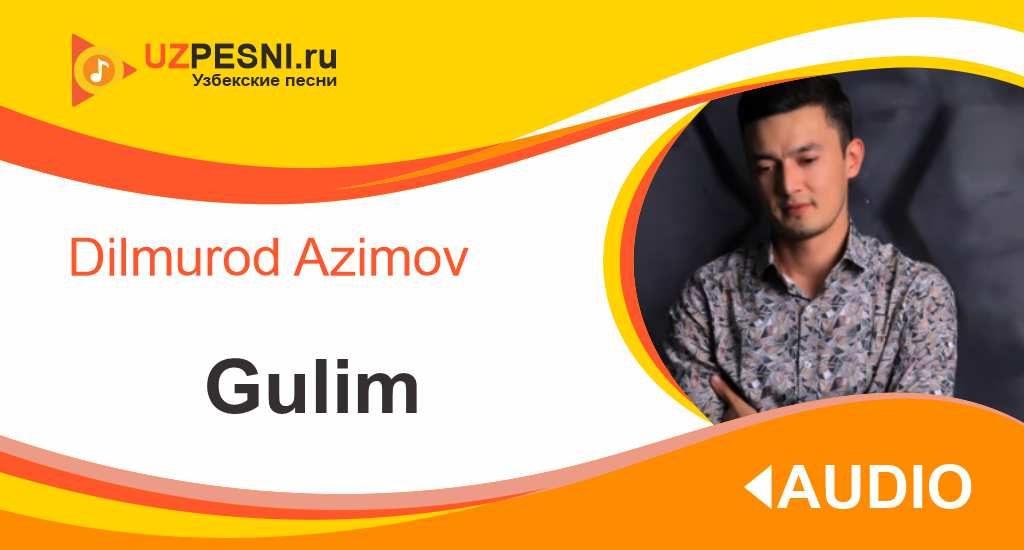 Dilmurod Azimov - Gulim