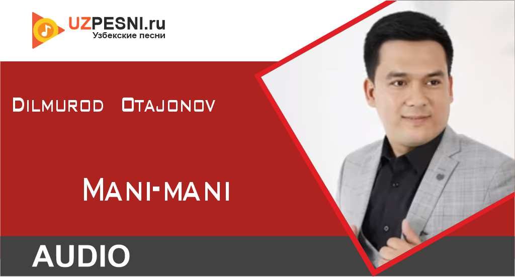 Dilmurod Otajonov - Mani-mani