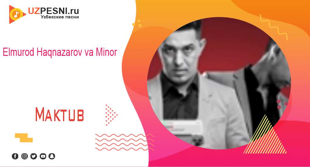 Elmurod Haqnazarov va Minor - Maktub