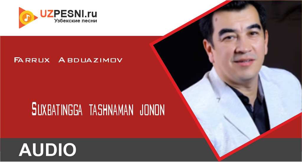 Farrux Abduazimov - Suxbatingga tashnaman jonon