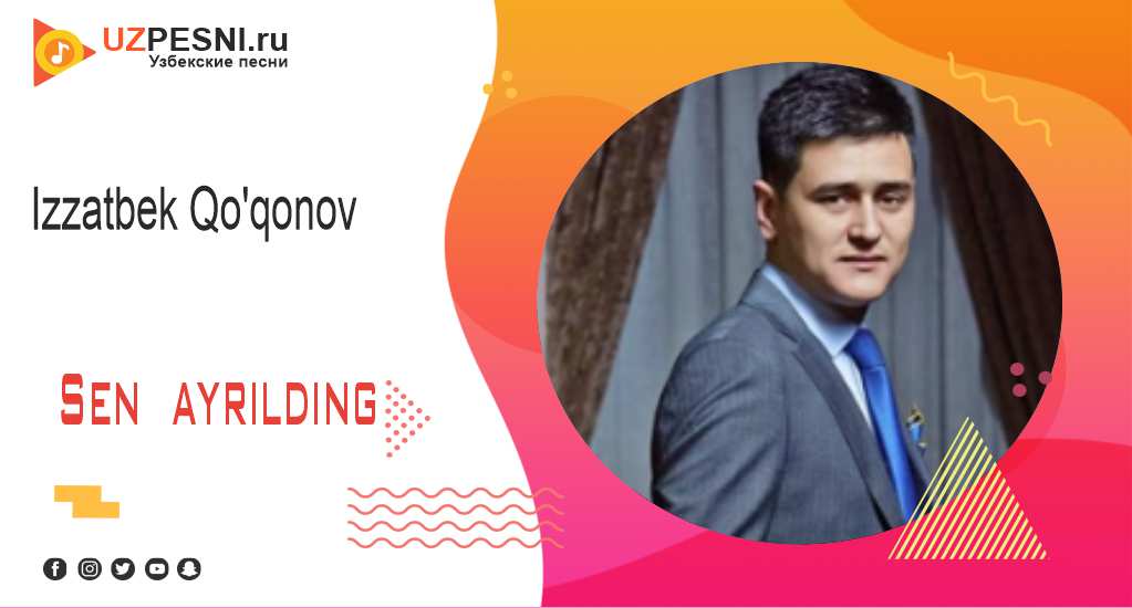 Izzatbek Qo'qonov - Sen ayrilding