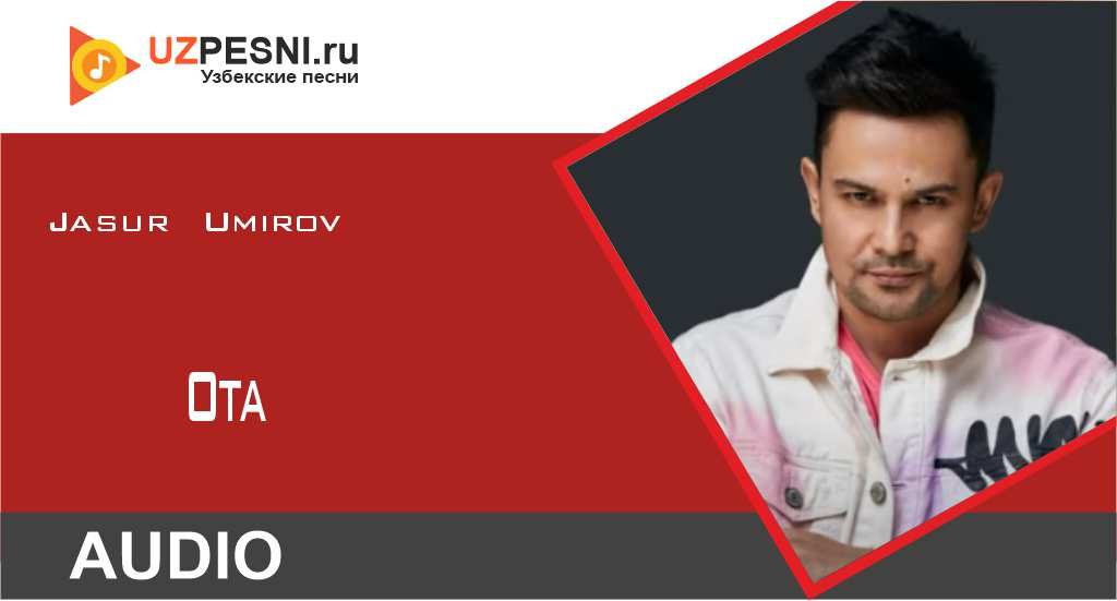 Jasur Umirov - Ota
