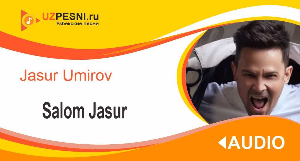 Jasur Umirov - Salom Jasur