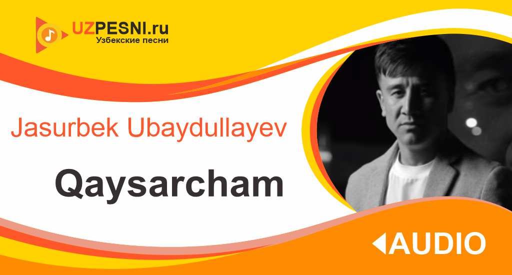 Jasurbek Ubaydullayev - Qaysarcham
