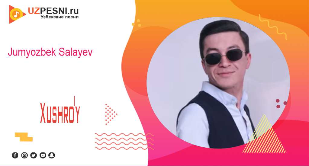 Jumyozbek Salayev - Xushro'y