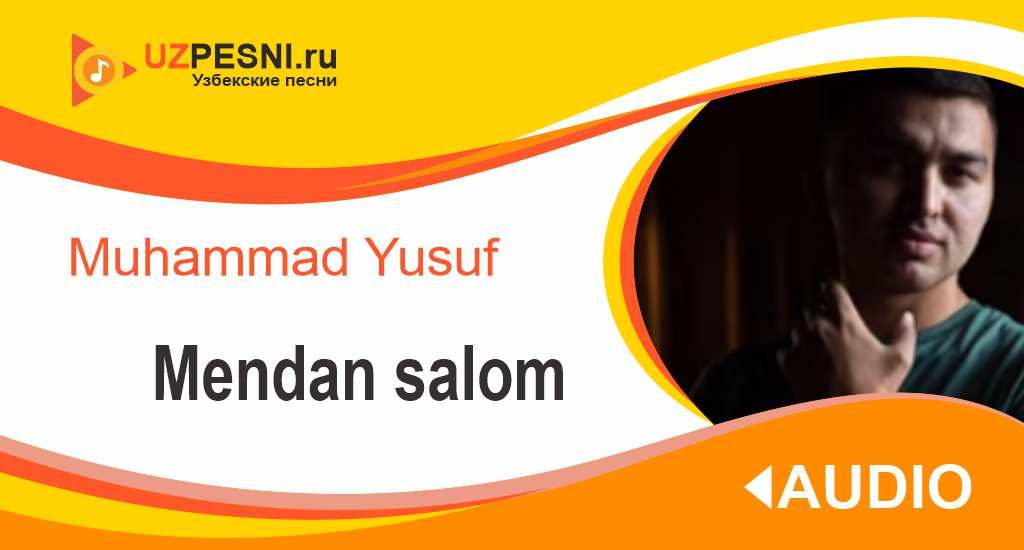 Muhammad Yusuf - Mendan salom