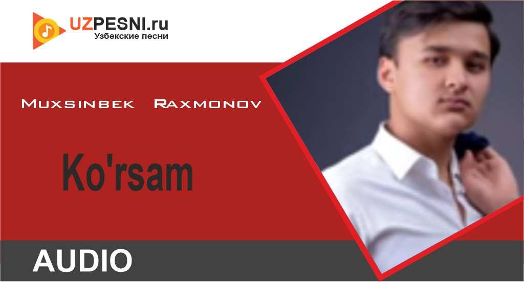 Muxsinbek Raxmonov - Ko'rsam