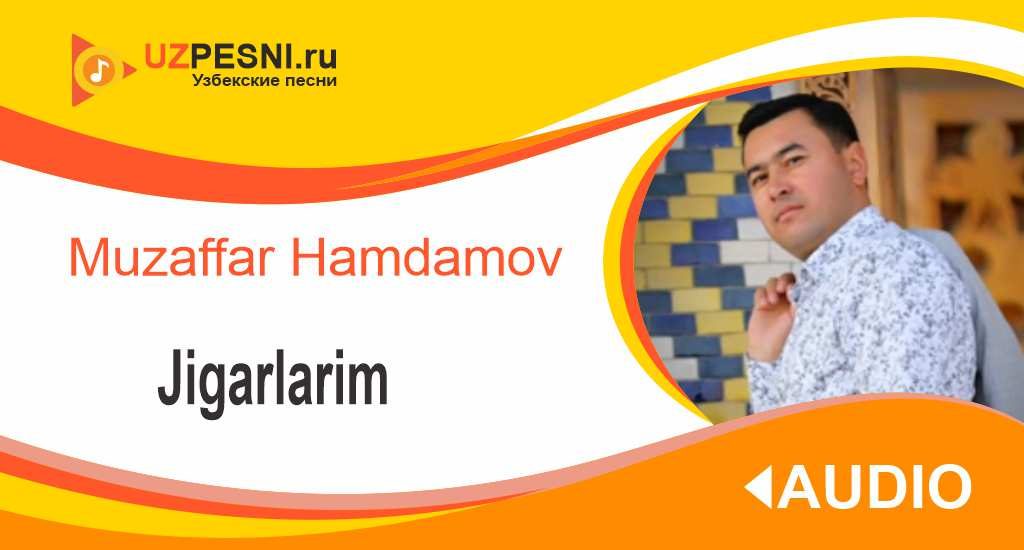 Muzaffar Hamdamov - Jigarlarim