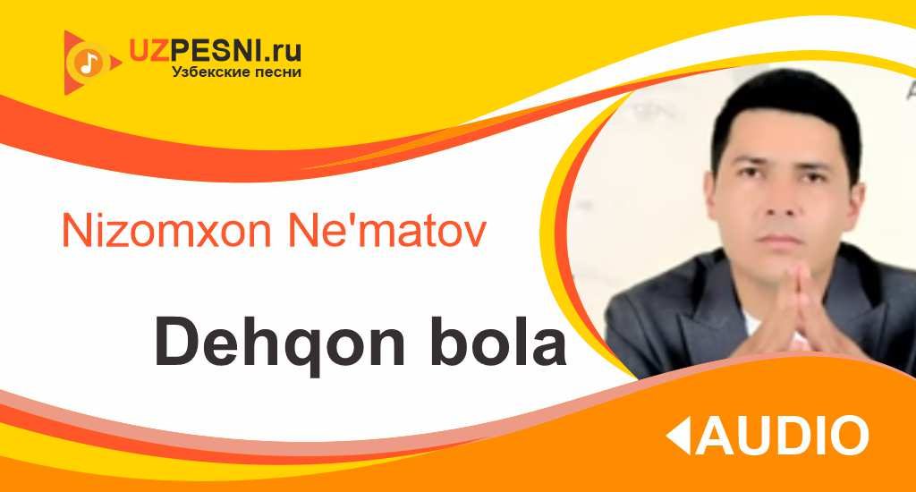 Nizomxon Ne'matov - Dehqon bola